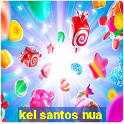 kel santos nua